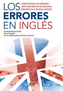 «Los errores en inglés» by Carla Caroselli, Chiara Laverone, Graziella Bonini Cambi