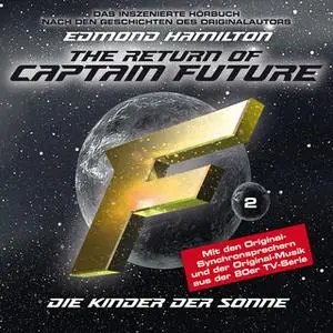 «Captain Future - Folge 2: Kinder der Sonne» by Edmond Hamilton