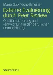 Externe Evaluierung durch Peer Review: Qualitätssicherung und -entwicklung in der beruflichen Erstausbildung (Repost)