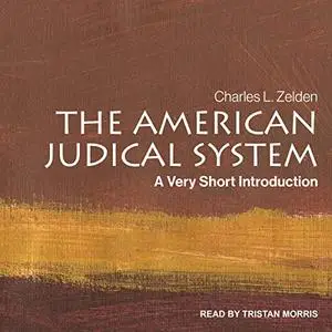 The American Judicial System: A Very Short Introduction [Audiobook]