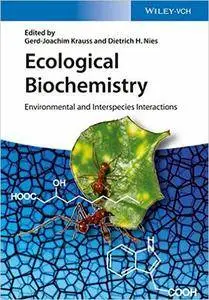 Ecological Biochemistry: Environmental and Interspecies Interactions (Repost)