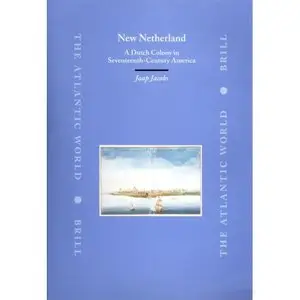 New Netherland: A Dutch Colony in Seventeenth-Century America