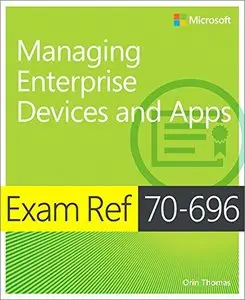 Exam Ref 70-696 Managing Enterprise Devices and Apps