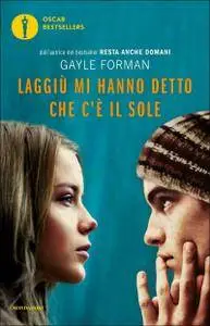 Gayle Forman - Laggiù mi hanno detto che c'è il sole (Repost)