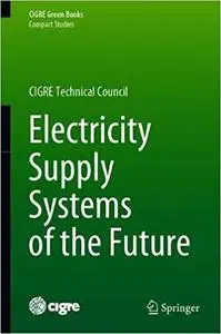 Electricity Supply Systems of the Future