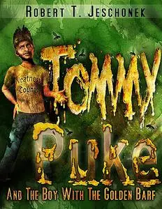 «Tommy Puke and the Boy With the Golden Barf» by Robert Jeschonek