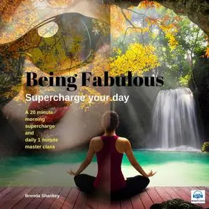 «Supercharge your Day: Be Fabulous» by Brenda Shankey