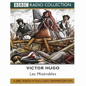 Victor Hugo - Les Miserables - BBC Radio Dramatization