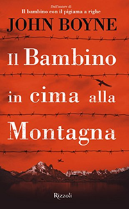 Il bambino in cima alla montagna - John Boyne