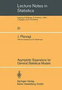 Asymptotic Expansions for General Statistical Models (Lecture Notes in Statistics)