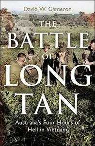 The Battle of Long Tan: Australia's Four Hours of Hell in Vietnam