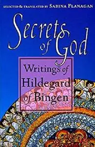 Secrets of God: Writings of Hildegard of Bingen