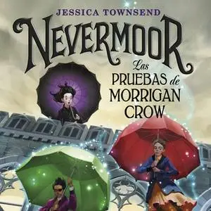 «Nevermoor. Las pruebas de Morrigan Crow» by Jessica Townsend