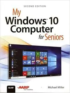 My Windows 10 Computer for Seniors, Second Edition