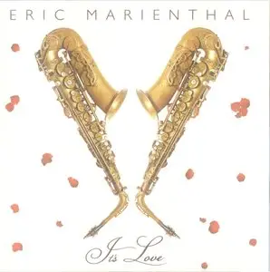 Eric Marienthal - It's Love (2012) {Peak Records}