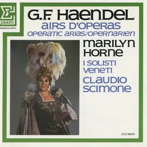 Marilyn Horne, Claudio Scimone, I Solisti Veneti - George Frideric Handel: Airs d'Operas / Operatic Arias (1983)