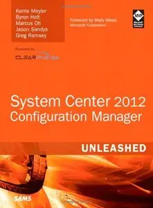 System Center 2012 Configuration Manager (SCCM) Unleashed (repost)