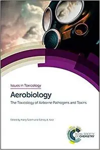 Aerobiology: The Toxicology of Airborne Pathogens and Toxins (Repost)