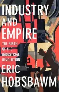 Industry and Empire: From 1750 to the Present Day