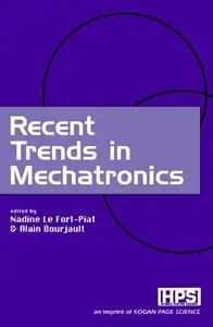 Nadine Le Fort-Piat, Alain Bourjault - Recent Trends in Mechatronics