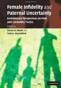 Female Infidelity and Paternal Uncertainty: Evolutionary Perspectives on Male Anti-Cuckoldry Tactics [Repost]