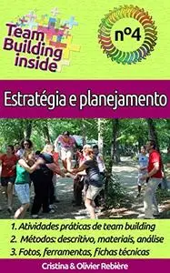 Team Building inside n°4 - Estratégia e planejamento: Criar e viver o espírito de equipe! (Portuguese Edition)