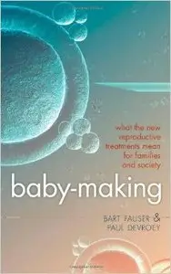 Baby-Making: What the new reproductive treatments mean for families and society
