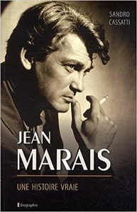 Jean Marais une histoire vraie - Sandro Cassati