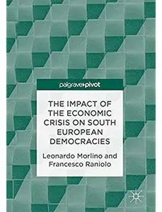 The Impact of the Economic Crisis on South European Democracies