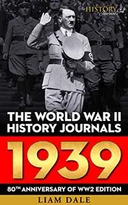 The World War II History Journals: 1939