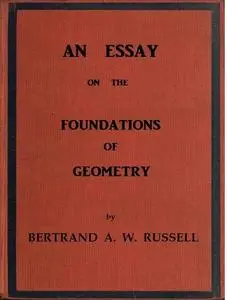 «An essay on the foundations of geometry» by Bertrand Russell