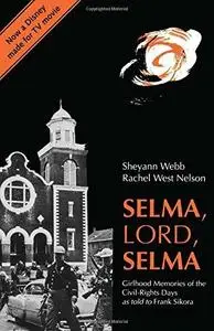 Selma, Lord, Selma : girlhood memories of the civil-rights days