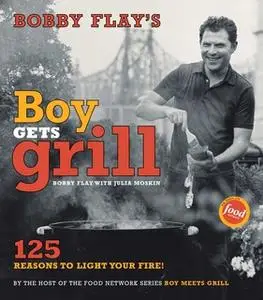 «Bobby Flay's Boy Gets Grill» by Bobby Flay