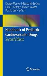 Handbook of Pediatric Cardiovascular Drugs, Second Edition (Repost)