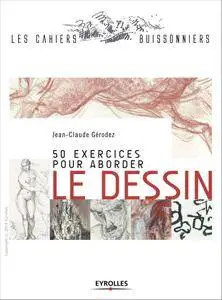 50 exercices pour aborder le dessin