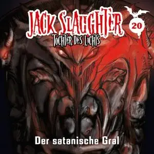 «Jack Slaughter, Tochter des Lichts - Band 20: Der satanische Gral» by Lars Peter Lueg