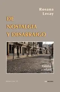 «De nostalgia y desarraigo» by Rosana Lecay