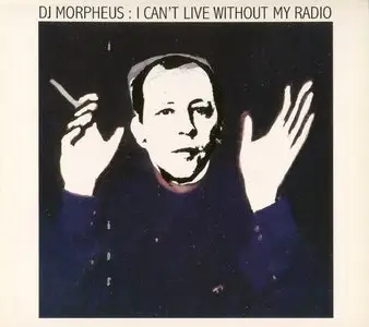 DJ Morpheus - I Can't Live Without My Radio (2005)