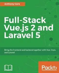 Full-Stack Vue.js 2 and Laravel 5 (repost)