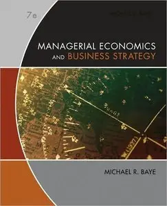 Managerial Economics & Business Strategy, (7th Edition) (Repost)