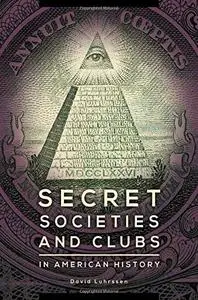 Secret Societies and Clubs in American History (Repost)