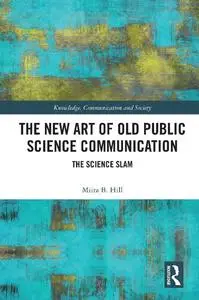 The New Art of Old Public Science Communication: The Science Slam