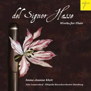 Imme-Jeanne Klett, Elbipolis Barockorchester Hamburg - Del Signor Hasse: Works for Flute (2015)