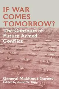 If War Comes Tomorrow?: The Contours of Future Armed Conflict