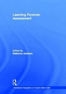 Learning Forensic Assessment (International Perspectives on Forensic Mental Health)