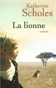 Katherine SCHOLES - La Lionne