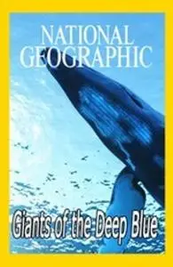 National Geographic - Giants of the Deep Blue (2018)