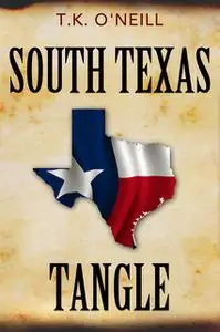 «South Texas Tangle» by T.K. O'Neill