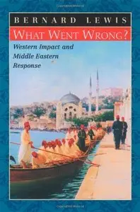 What Went Wrong?: Western Impact and Middle Eastern Response (repost)