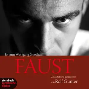 «Faust» by Johann Wolfgang von Goethe